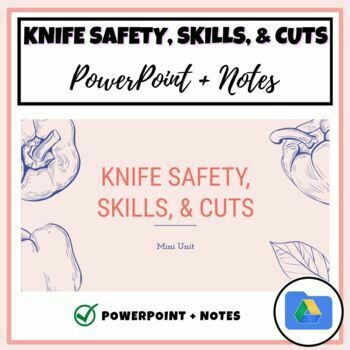 Preview of Knife Safety, Skills, and Cuts: PowerPoint + Notes