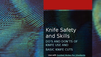Preview of Knife Safety and Skills PowerPoint with 5 videos embedded & Guided Notes link!