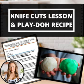 Preview of Knife Skills and Cuts Lesson Plan and Play-Doh Recipe [FACS, FCS]