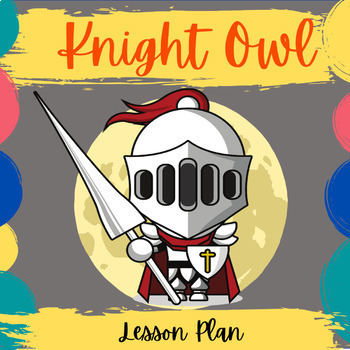 Preview of Knight Owl by Denise NO Prep Lesson Plan