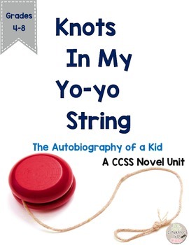 Preview of Knots in My Yo-Yo String Novel Unit CCSS Aligned