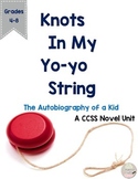 Knots in My Yo-Yo String Novel Unit CCSS Aligned