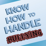 Know How to Handle Bullying - Grades PreK-K