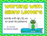 Working with Silent Letters {wr, gn, kn, mb, bt} - Know It