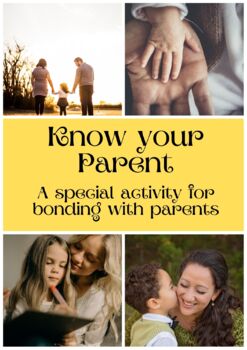 Preview of Know Your Parent - A special Activity To build a Stronger Bond With Parents