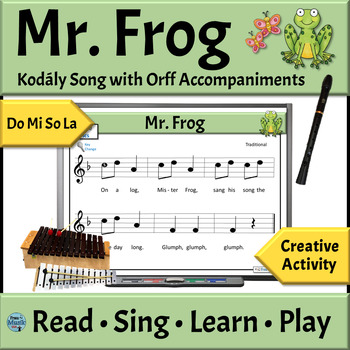 Preview of Kodály Music Reading Song with Orff Accompaniments Mr. Frog - Do Mi So La