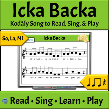 Preview of Kodály Style Music Reading Activities Song and Game - Icka Backa - So La Mi