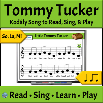Preview of Kodály Style Music Reading Song and Activities - Little Tommy Tucker - So La Mi