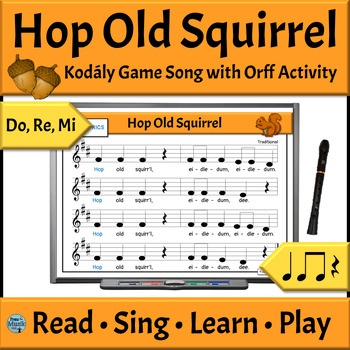 Preview of Kodály Style Music Reading Song with Orff Ostinato - Hop Old Squirrel - Do Re Mi