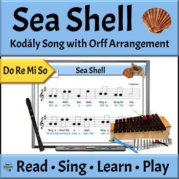 Preview of Kodály Style Song with Orff Accompaniments Sea Shell - Do Re Mi So