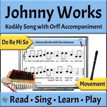 Preview of Kodály Song with Orff Arrangement - Johnny Works - Do Re Mi So