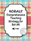 Kodaly Comprehensive Teaching Strategy for Sol-Mi