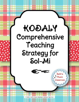 Preview of Kodaly Comprehensive Teaching Strategy for Sol-Mi