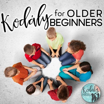 Preview of Kodaly For Older Beginners
