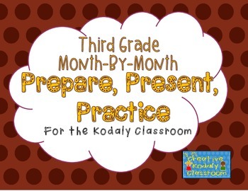 Preview of Kodaly Prepare, Present, Practice - Third Grade