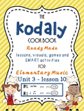 Kodaly Unit 3, lesson 10 - 1st Grade Music - Lesson plans,