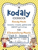 Kodaly Unit 3, lesson 7 - 1st Grade Music - Lesson plans, 