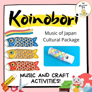 Preview of Koinobori - Music of Japan! A World Music Teaching Package with Art and Craft!