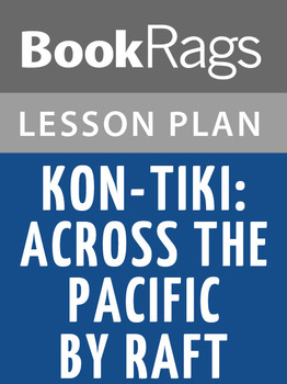 Preview of Kon-Tiki: Across the Pacific by Raft Lesson Plans