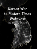 Korean War To Modern Times Webquest (Great Website!)