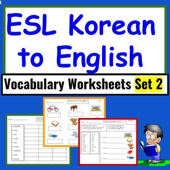 Preview of Korean to English ESL Newcomer Activities: ESL Vocabulary Worksheets - Set 2