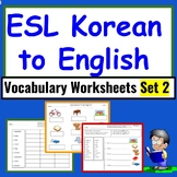 Korean to English ESL Newcomer Activities: ESL Vocabulary 