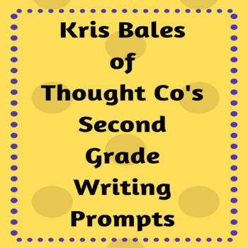 Preview of Kris Bales of Thought Co's Second Grade Writing Prompts