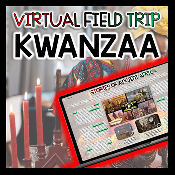 Preview of Kwanzaa Virtual Field Trip: Interactive Cultural Heritage Learning