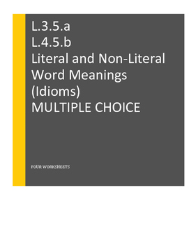 Preview of L.3.5.a; L.4.5.b Literal and Non-Literal Word Meanings; Idioms; MULTIPLE CHOICE