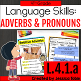 Pronoun Verb Agreement, Relative Adverbs and Pronouns L.4.