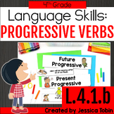 L.4.1.b - Progressive Verbs, Present Progressive Verbs -4t