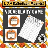 L 7.4 Multiple Meaning Words / Basketball Madness / Vocabu