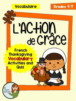 Preview of L'Action de Grâce - French Thanksgiving Vocab Activities and Quiz (Gr. 4-7)