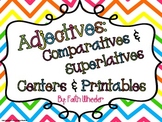 Adjectives: Comparative/Superlative Centers & Printables