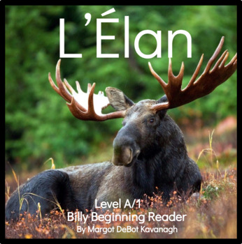 Preview of L’Élan French Moose Guided Reading A Reader and Writing Prompt