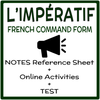 Preview of L'IMPÉRATIF (French Imperative Command Form) - Notes, Online Activities, Test