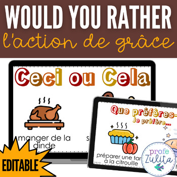 Preview of L'action de grâce French Would You Rather? Que Préfères Thanksgiving Game
