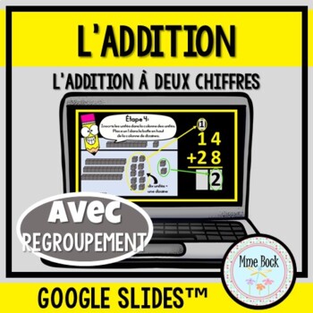 Preview of L'addition AVEC regroupement (à deux chiffres):  Google Slides™