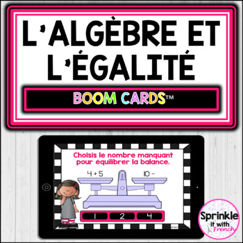 Preview of L'algèbre et l'égalité Boom Cards™️ | French Algebra and Equality Boom Cards™️