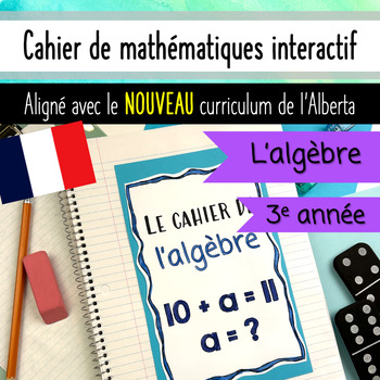 Preview of L'algebre - Algèbra Interactive French Math Notebook Grade 3 Alberta