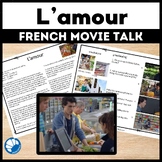 L'amour - French movie talk/clip chat script and activities