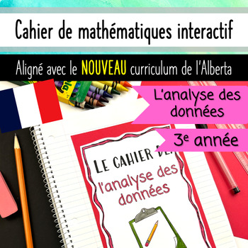 Preview of L'analyse des données - Interactive French Math Notebook Grade 3 Alberta