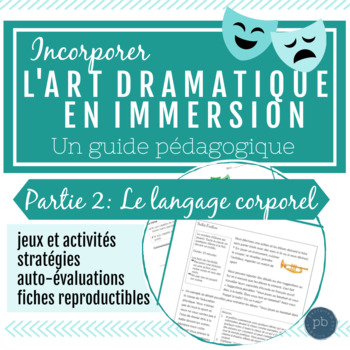 Preview of L'art dramatique: Un guide pédagogique (Partie 2- Le langage corporel)