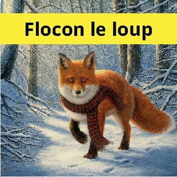 Preview of L’aventure du loup Flocon en Français 2024 French February Stories