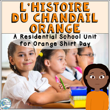 Preview of L’histoire du chandail orange - A Residential School Unit for Orange Shirt Day