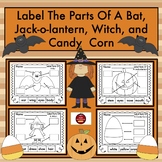 LABEL THE PARTS OF A BAT, JACK-O-LANTERN, WITCH, AND CANDY CORN