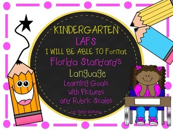 Preview of LAFS I WILL BE ABLE TO format Kindergarten LANGUAGE Learning Goals and Rubrics