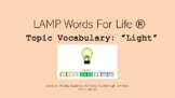 LAMP Words for Life TOPIC VOCABULARY: Light