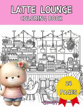 Preview of LATTE LOUNGE (CR0037)Coloring Book,Pages,Activities,Kids ,Family,Fun,GIFT FOR