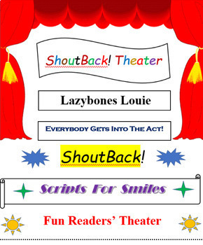 Preview of LAZYBONES LOUIE, a Middle School Readers' Theater ShoutBack! play
